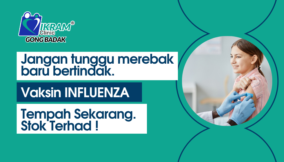 VAKSIN INFLUENZA KLINIK IKRAM GONG BADAK
